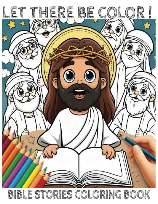 LET THERE BE COLOR! : BIBLE STORIES AND COLORING BOOK